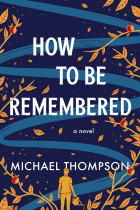 Michael Thompson - How to Be Remembered