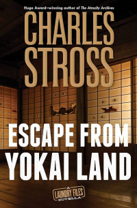 Чарльз Стросс - Escape from Yokai Land
