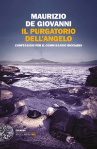 Маурицио де Джованни - Il purgatorio dell'angelo: Confessioni per il commissario Ricciardi
