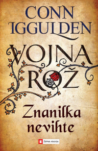 Conn Iggulden - Vojna rož: Znanilka nevihte