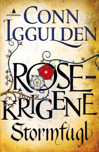 Conn Iggulden - Rosekrigene: Stormfugl