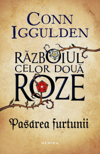 Conn Iggulden - Razboiul celor doua roze: Pasarea furtunii