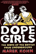 Marek Kohn - Dope Girls: The Birth Of The British Drug Underground