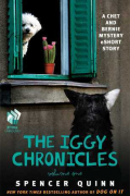 Спенсер Куинн - The Iggy Chronicles, Volume One