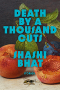 Shashi Bhat - Death by a Thousand Cuts: Stories
