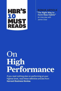  - HBR's 10 Must Reads on High Performance