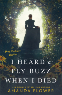 Аманда Флауэр - I Heard a Fly Buzz When I Died