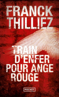 Franck Thilliez - Train d'enfer pour Ange Rouge