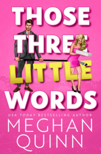 Меган Куин - Those Three Little Words