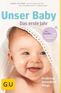 Unser Baby. Das erste Jahr: Ernährung - Gesundheit