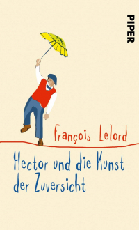 Франсуа Лелор - Hector und die Kunst der Zuversicht