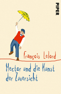 Франсуа Лелор - Hector und die Kunst der Zuversicht