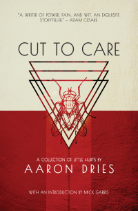 Аарон Драйз - Cut to Care: A Collection of Little Hurts