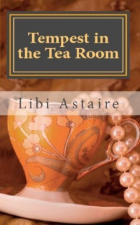 Либи Астер - Tempest in the Tea Room