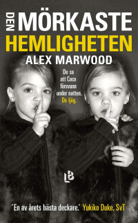 Alex Marwood - Den mörkaste hemligheten