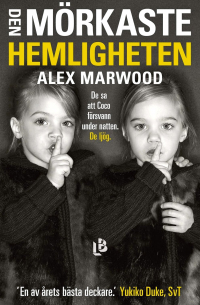 Alex Marwood - Den mörkaste hemligheten