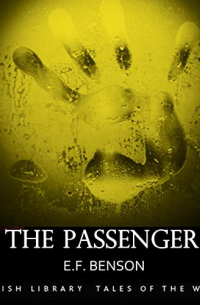 E. F. Benson - The Passenger