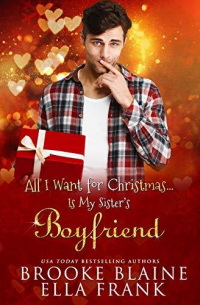  - All I Want for Christmas... Is My Sister's Boyfriend