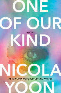 Nicola Yoon - One of Our Kind