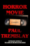 Paul G. Tremblay - Horror Movie