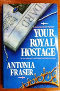 Антония Фрейзер - Your Royal Hostage