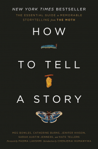  - How to Tell a Story: The Essential Guide to Memorable Storytelling from The Moth