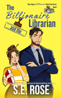 S.E. Rose - The Billionaire and the Librarian