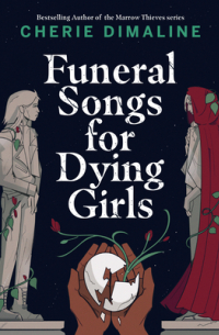 Чери Дималин - Funeral Songs for Dying Girls