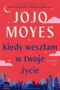 Джоджо Мойес - Kiedy weszłam w twoje życie