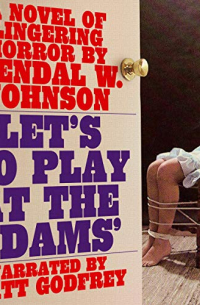 Mendal W. Johnson - Let's Go Play at the Adams'