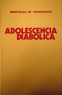 Mendal W. Johnson - Adolescencia Diabolica