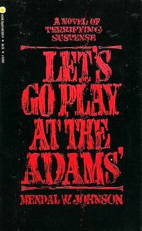 Mendal W. Johnson - Let's go play at the Adams'