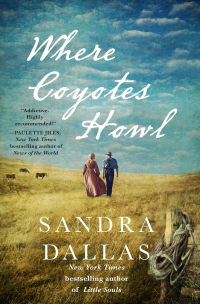 Sandra Dallas - Where Coyotes Howl