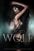  - Caged Wolf