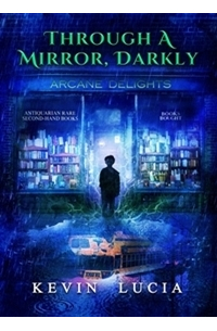 Kevin Lucia - Through a Mirror, Darkly