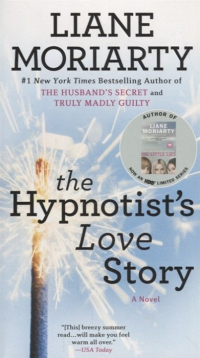 Лиана Мориарти - The Hypnotist s Love Story