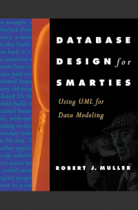 Robert J. Muller - Database Design for Smarties: Using UML for Data Modeling