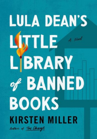 Кирстен Миллер - Lula Dean's Little Library of Banned Books