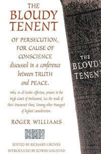 Roger Williams - The Bloudy Tenent of Persecution