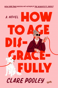 Клэр Пули - How to Age Disgracefully