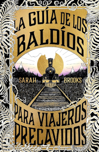 Sarah Brooks - La guía de los baldíos para viajeros precavidos