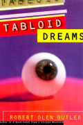 Роберт О. Батлер - Tabloid Dreams