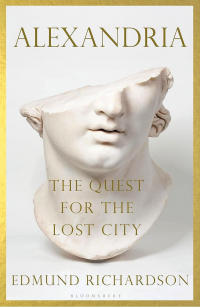 Edmund Richardson - Alexandria: The Quest for the Lost