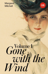 Маргарет Митчелл - Gone with the Wind. Volume 1