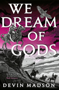 We Dream of Gods