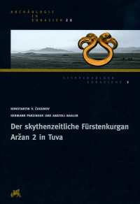  - Die skythenzeitliche Fuerstenkurgan Aržan 2 in Tuva