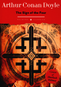 Артур Конан Дойл - The Sign of the Four: на англ. яз