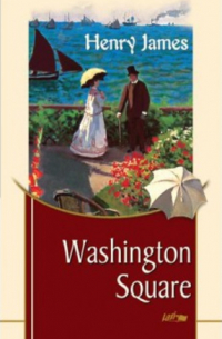 Генри Джеймс - Washington Square