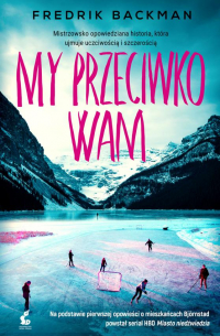 Фредрик Бакман - My przeciwko wam