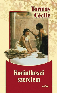 Cecile Tormay - Korinthoszi szerelem (сборник)